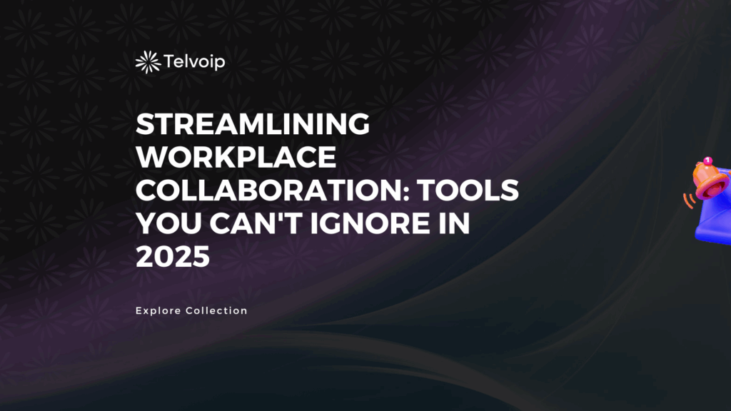 Streamlining Workplace Collaboration: Tools You Can't Ignore in 2025 ...